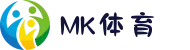 MK体育(中国)官网 - MK SPORTS - 亚洲领先体育娱乐平台